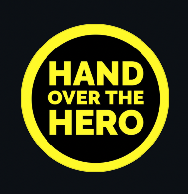 HAND OVER THE HERO